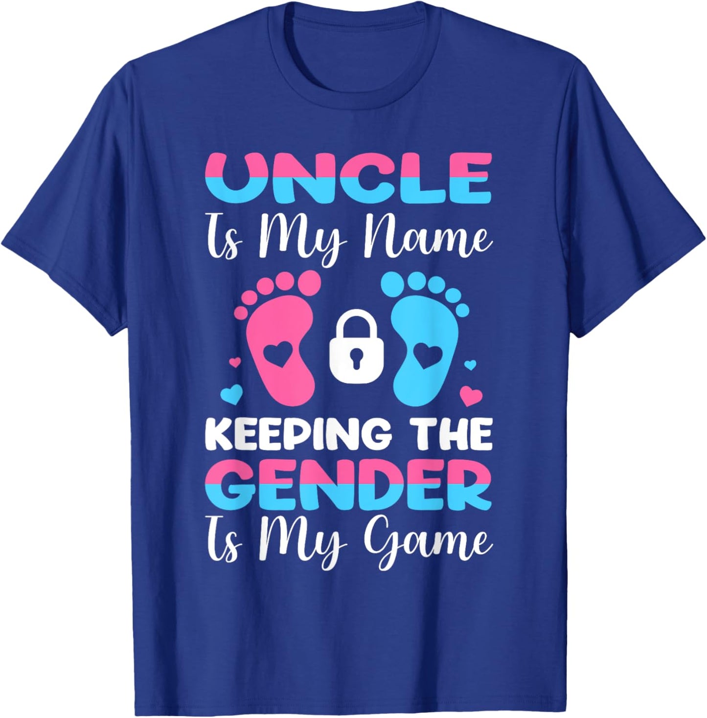Uncle Is My Name Keeping The Gender Is My Game T-Shirt - T-Shirt | Royal