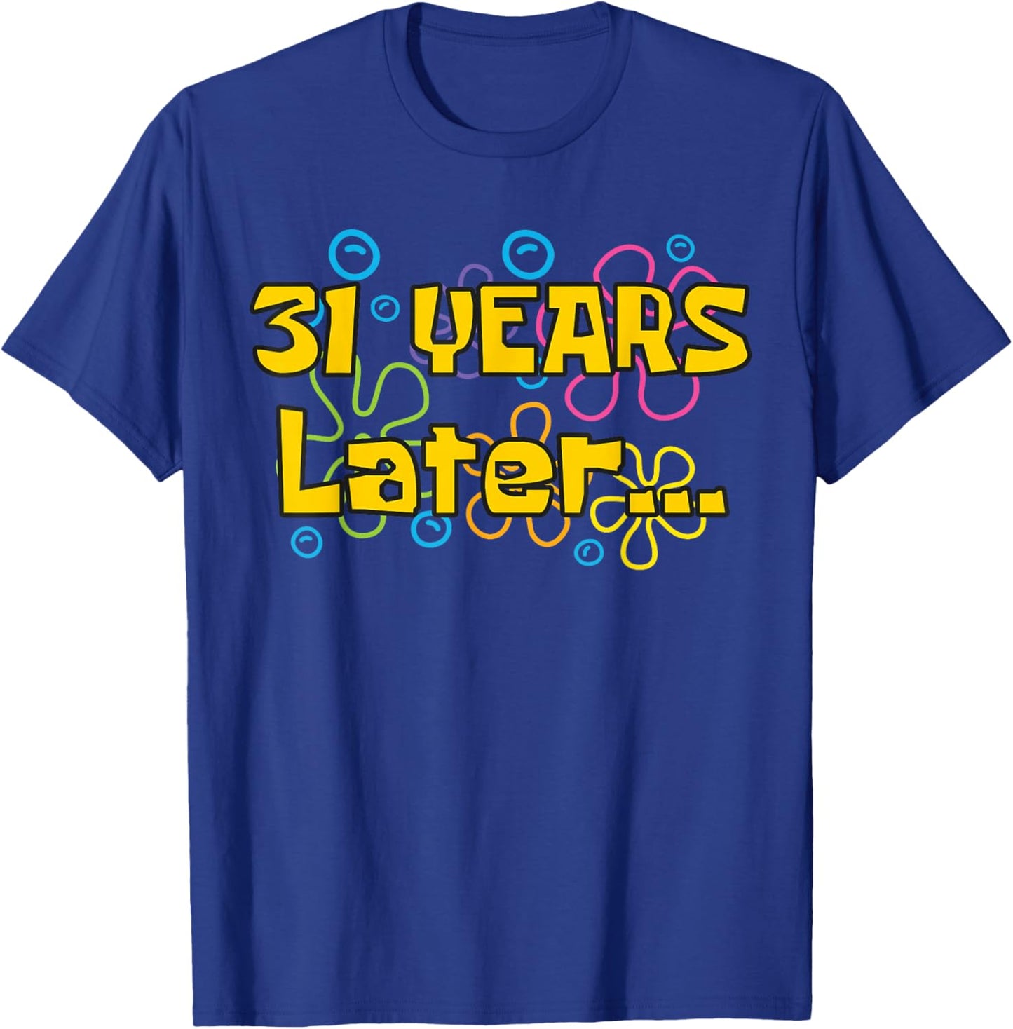 Thirty-One 31 Years Later 31th Birthday Party Funny Meme T-Shirt - T-Shirt | Royal