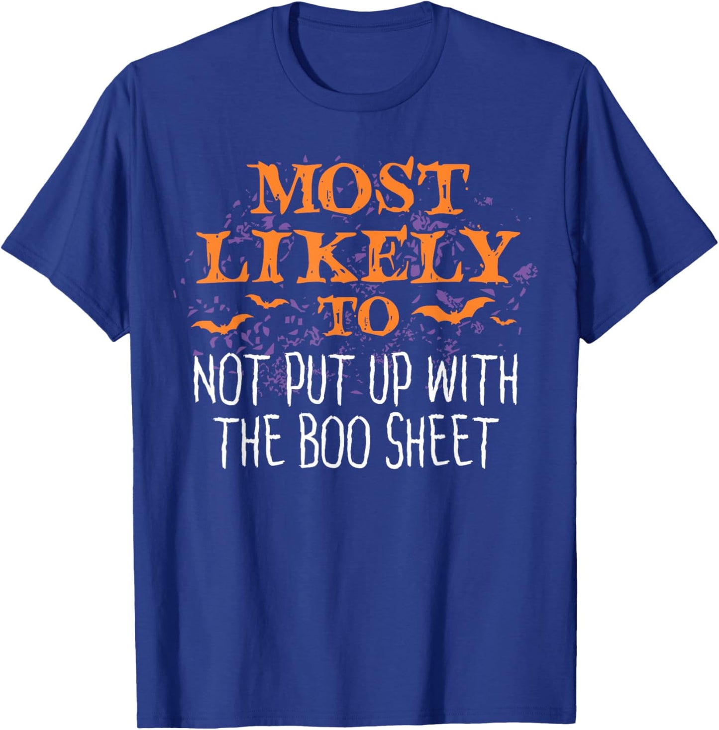 Most Likely Halloween Not Put Up With The Boo Sheet Matching T-Shirt - T-Shirt | Royal