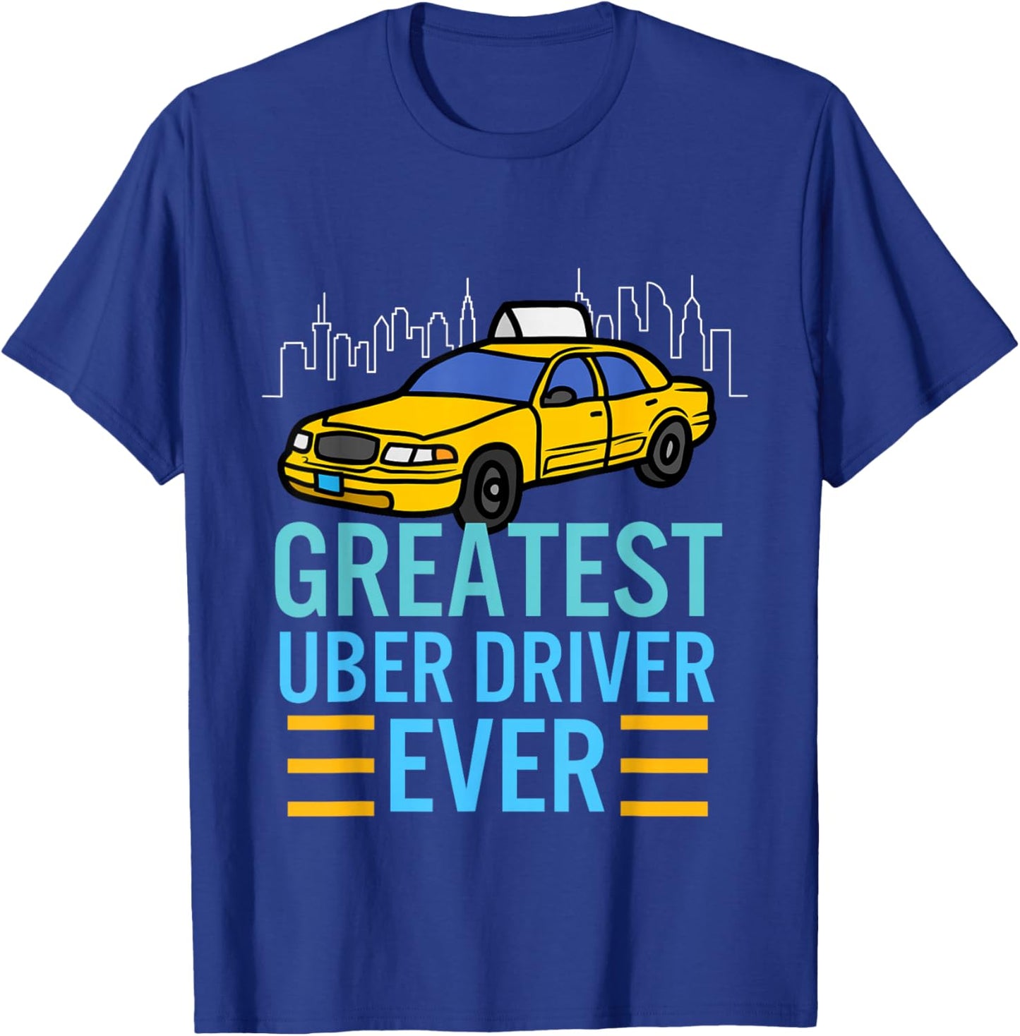 funny uber drivers shirts Greatest Uber Driver Ever T-Shirt - T-Shirt | Royal