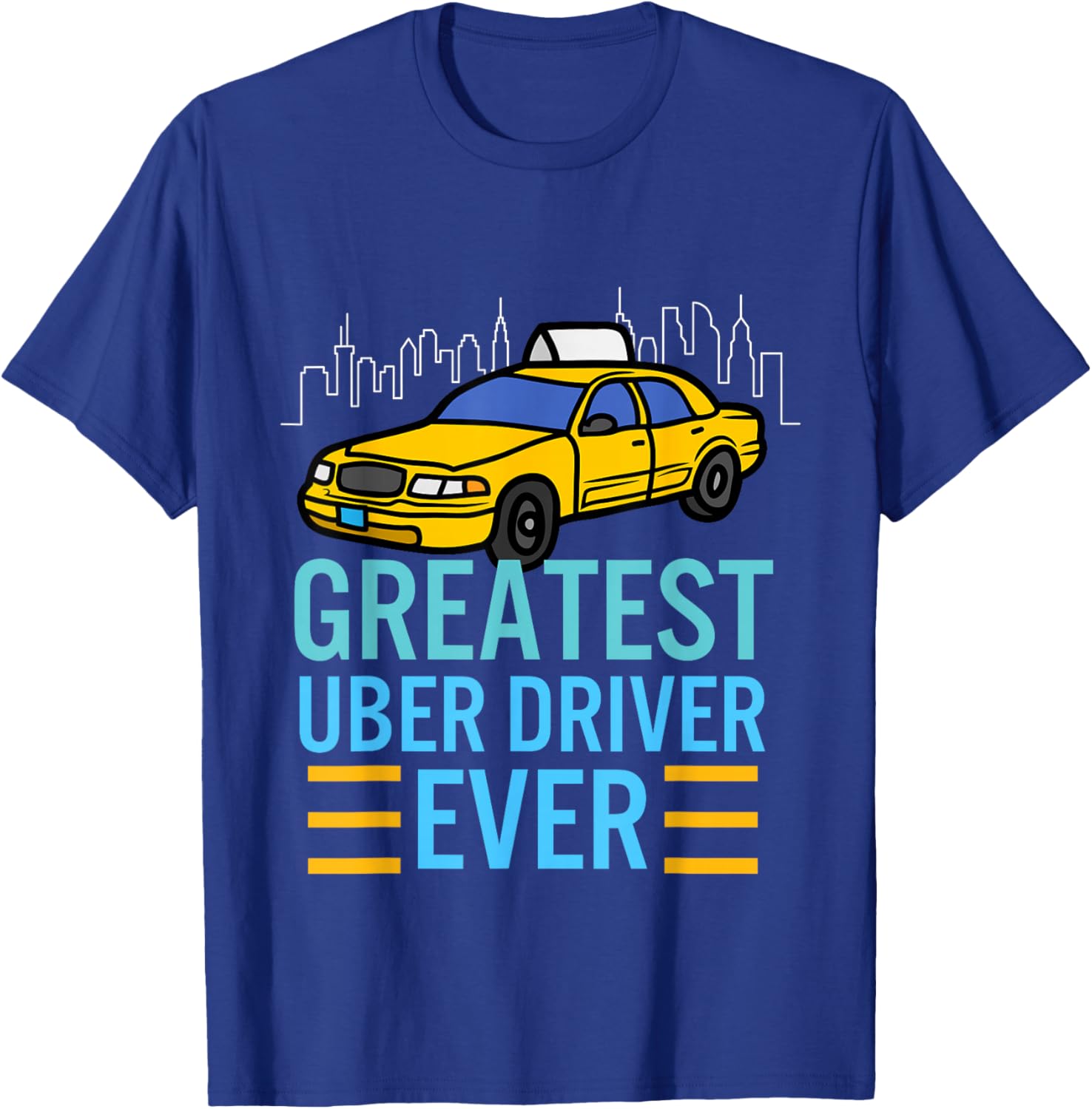 funny uber drivers shirts Greatest Uber Driver Ever T-Shirt - T-Shirt | Royal
