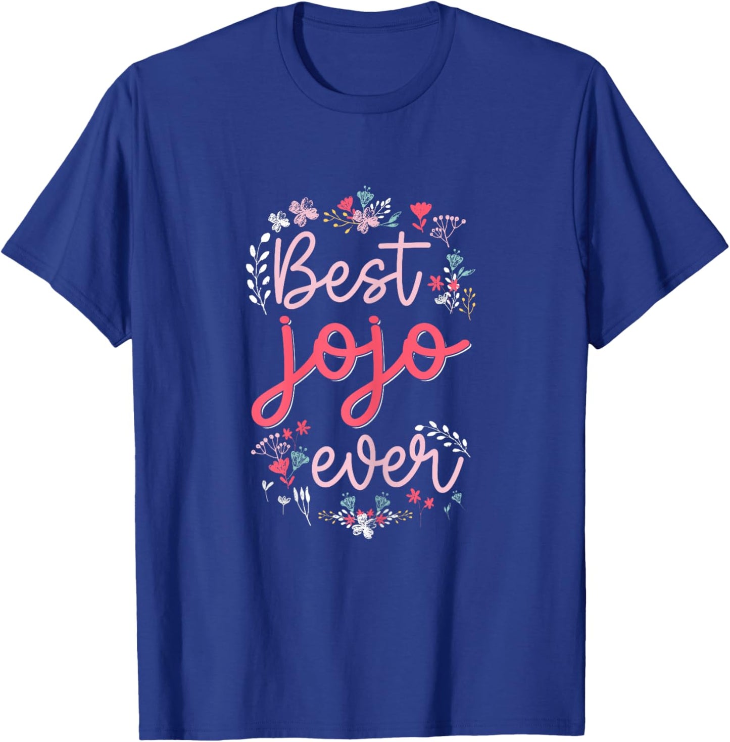 Best Jojo Ever - Cute Floral Mom Grandma Mothers day T-Shirt - T-Shirt | Royal