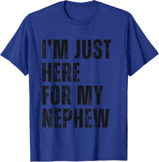I'm Just Here for My Nephew Funny Uncle Vintage T-Shirt - T-Shirt | Royal