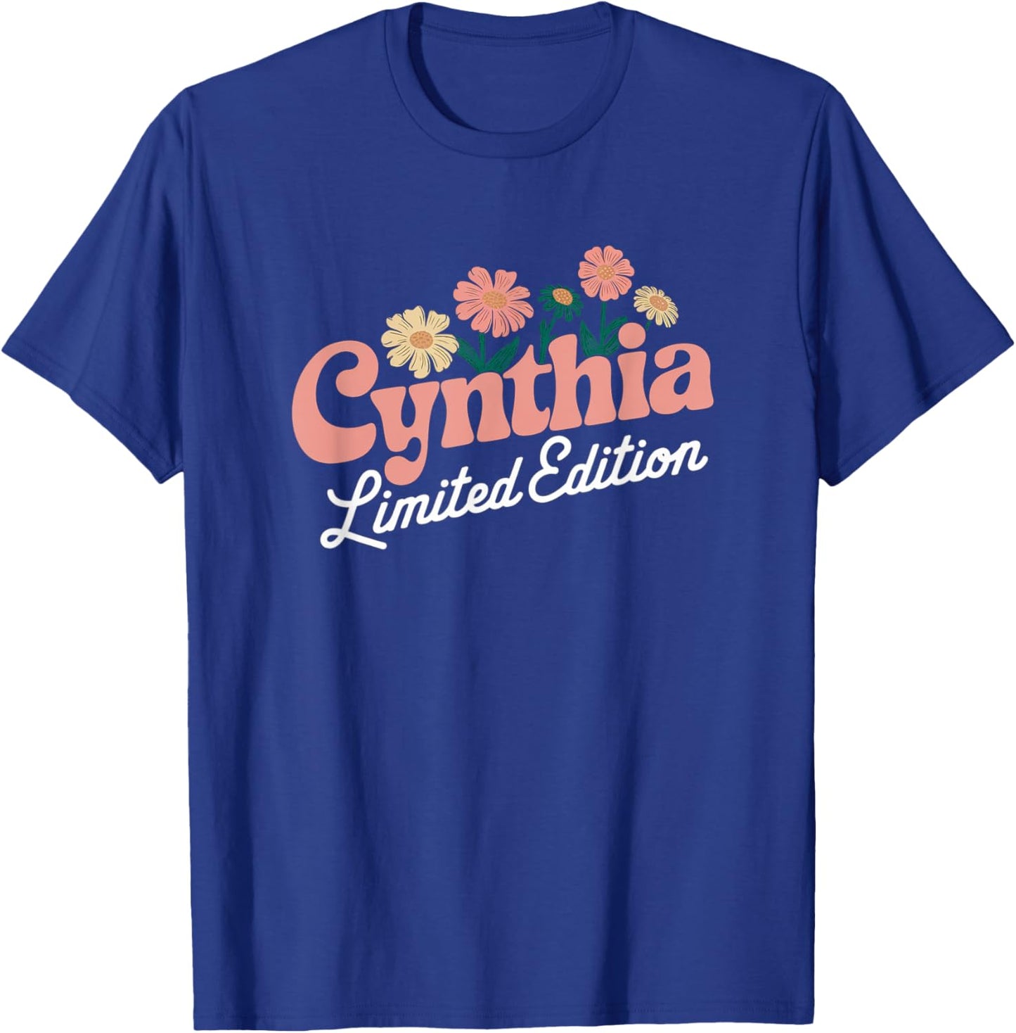 Cynthia Limited Edition Flowers Custom Name Wife Grandma T-Shirt - T-Shirt | Royal