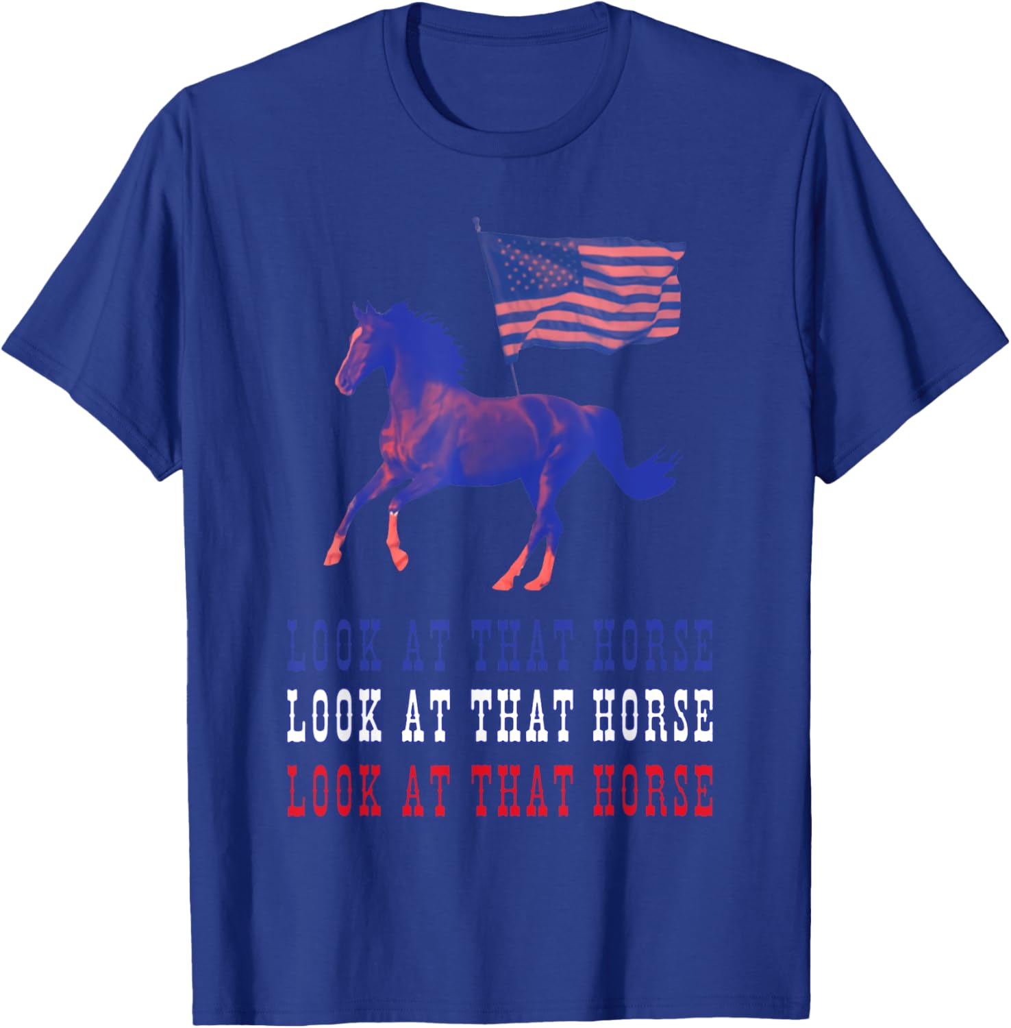 Look At That Horse T-Shirt - T-Shirt | Royal