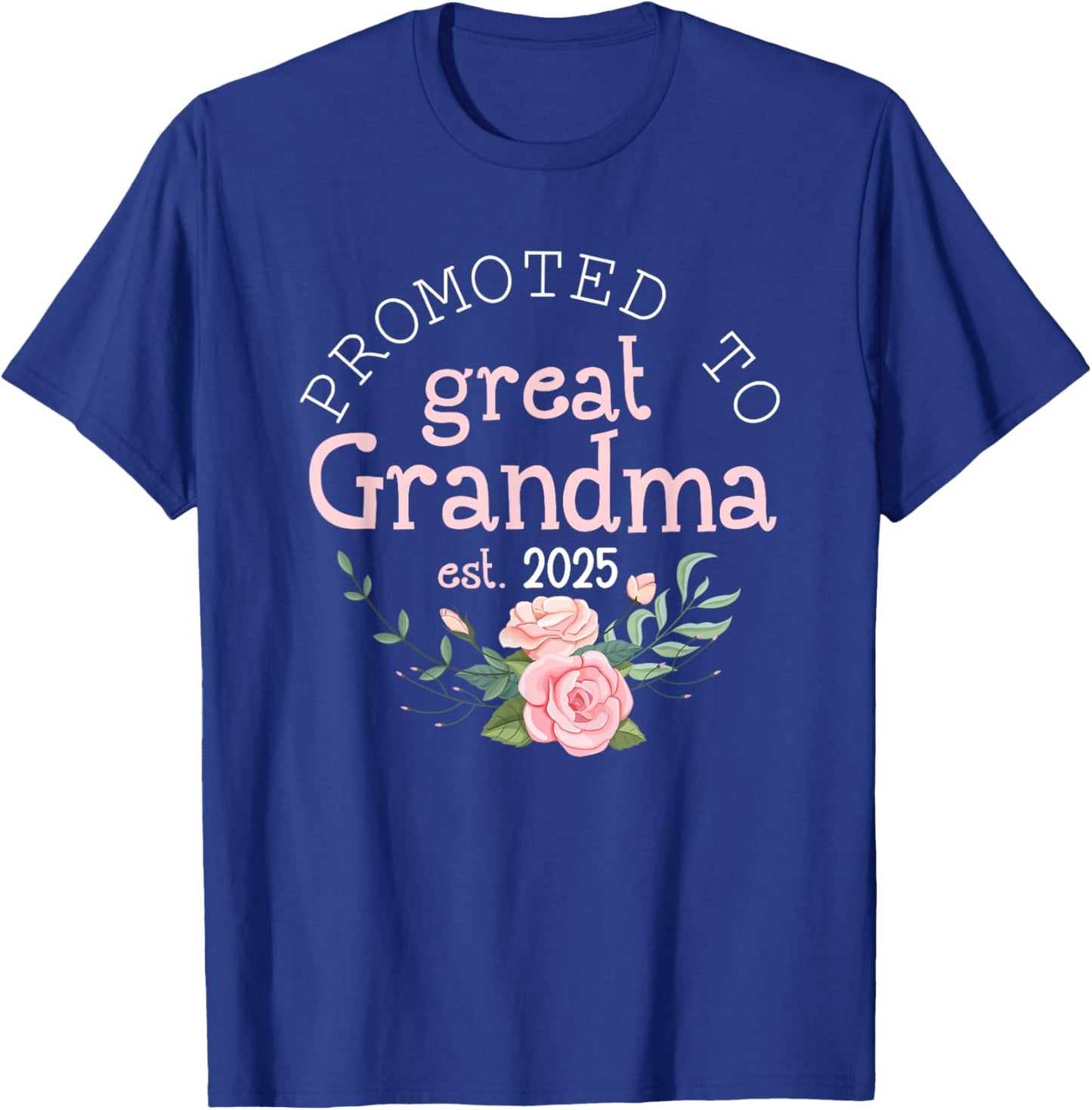 Promoted to Great Grandma 2025 Gifts First Time Grandma Baby T-Shirt - T-Shirt | Royal
