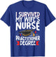 I Survived My Wife's Nurse Practitioner Degree T-Shirt - T-Shirt | Royal