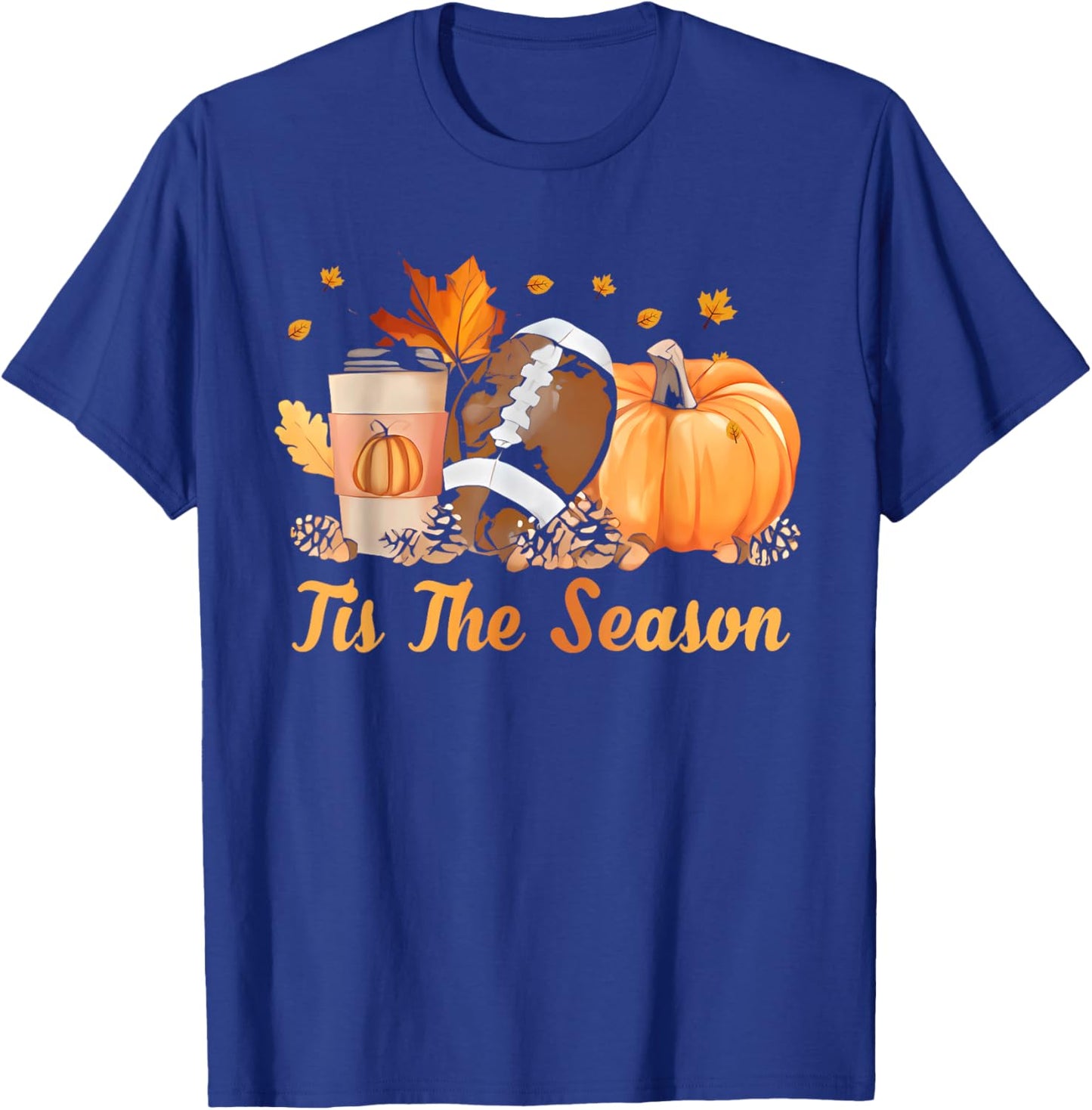 Tis The Season Football Coffee Latte Leaves Hello Pumpkin T-Shirt - T-Shirt | Royal