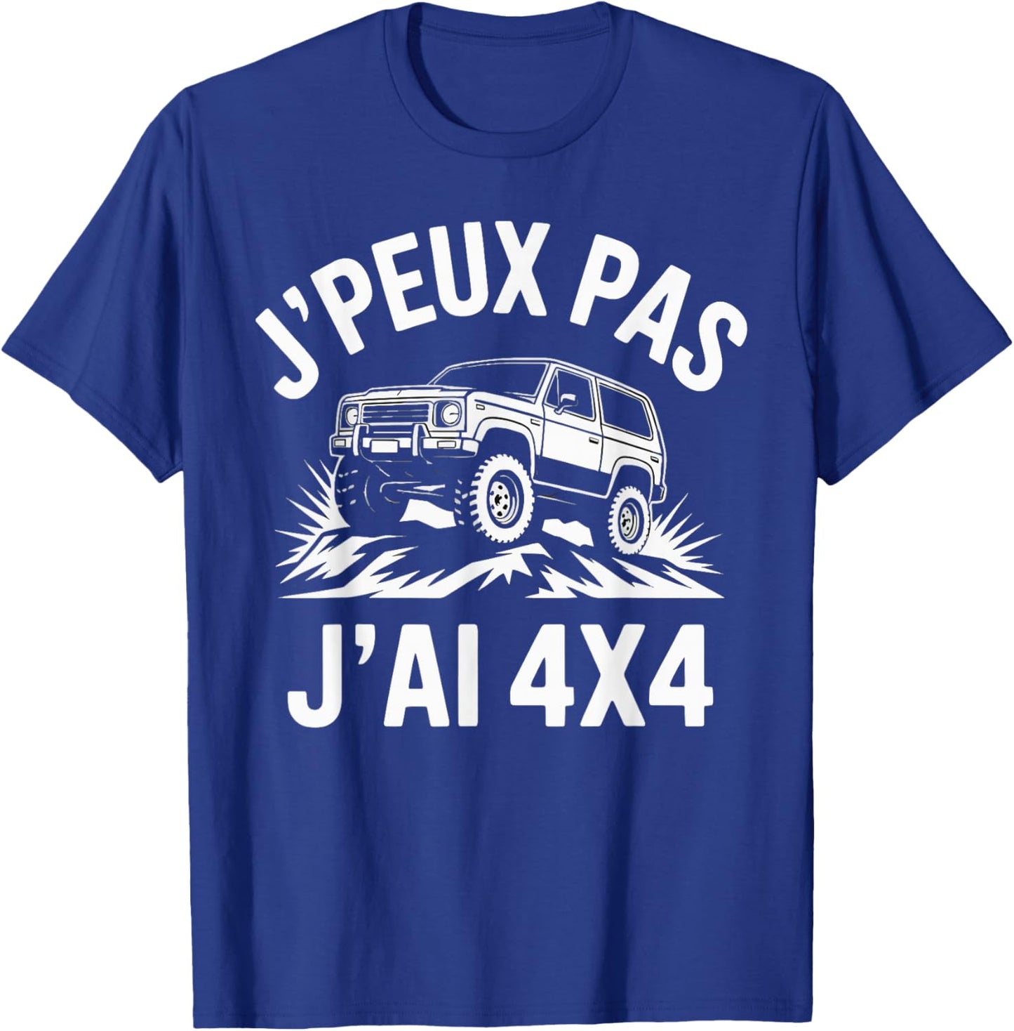 J'Peux Pas J'Ai 4x4 Funny Gift 4x4 T-Shirt - T-Shirt | Royal