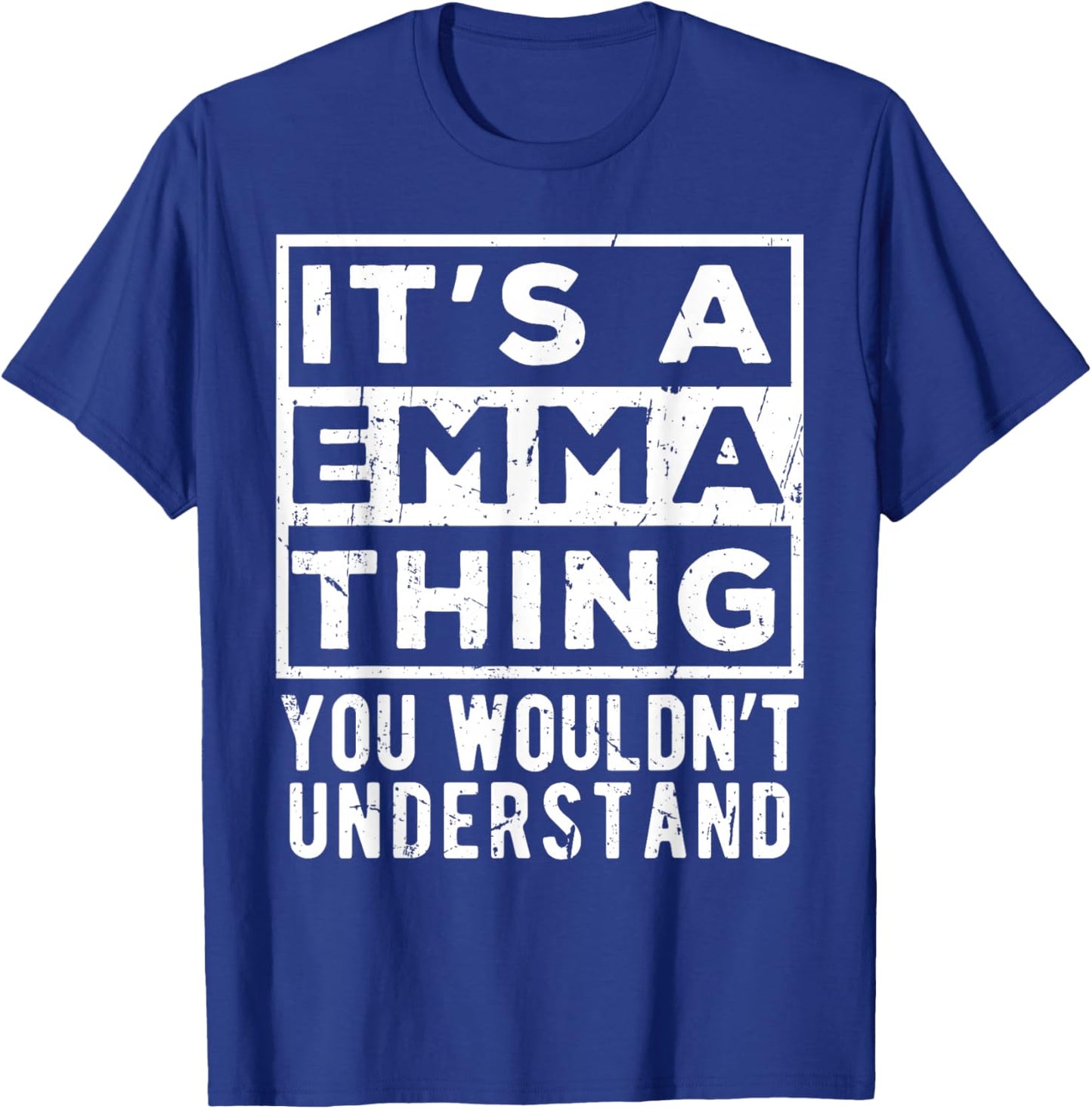 Its a Emma Thing You Wouldn't Understand Funny Name Quote T-Shirt - T-Shirt | Royal