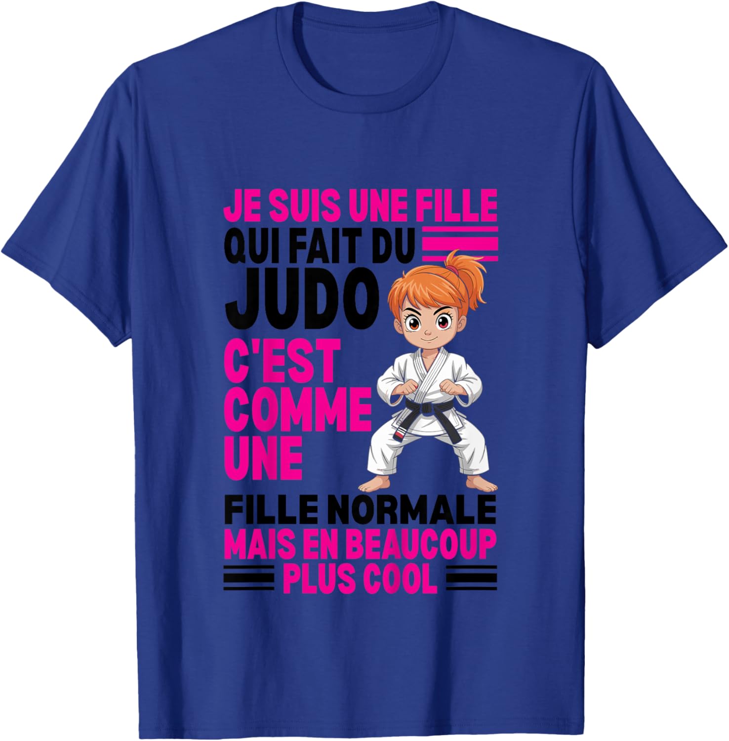 I'm A Girl Who Makes Normal Judo But Coolest T-Shirt - T-Shirt | Royal