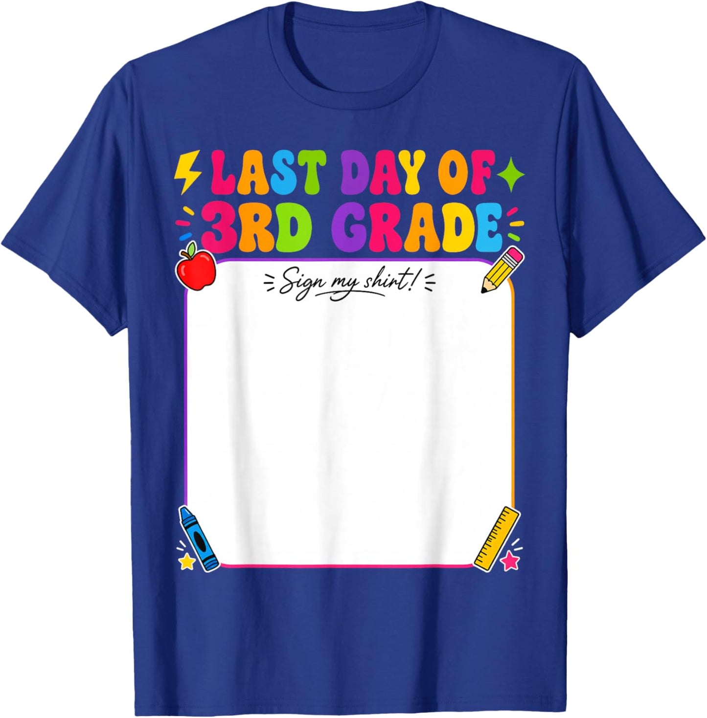 Last Day of 3rd Grade Sign My Shirt Autograph Graduation T-Shirt - T-Shirt | Royal