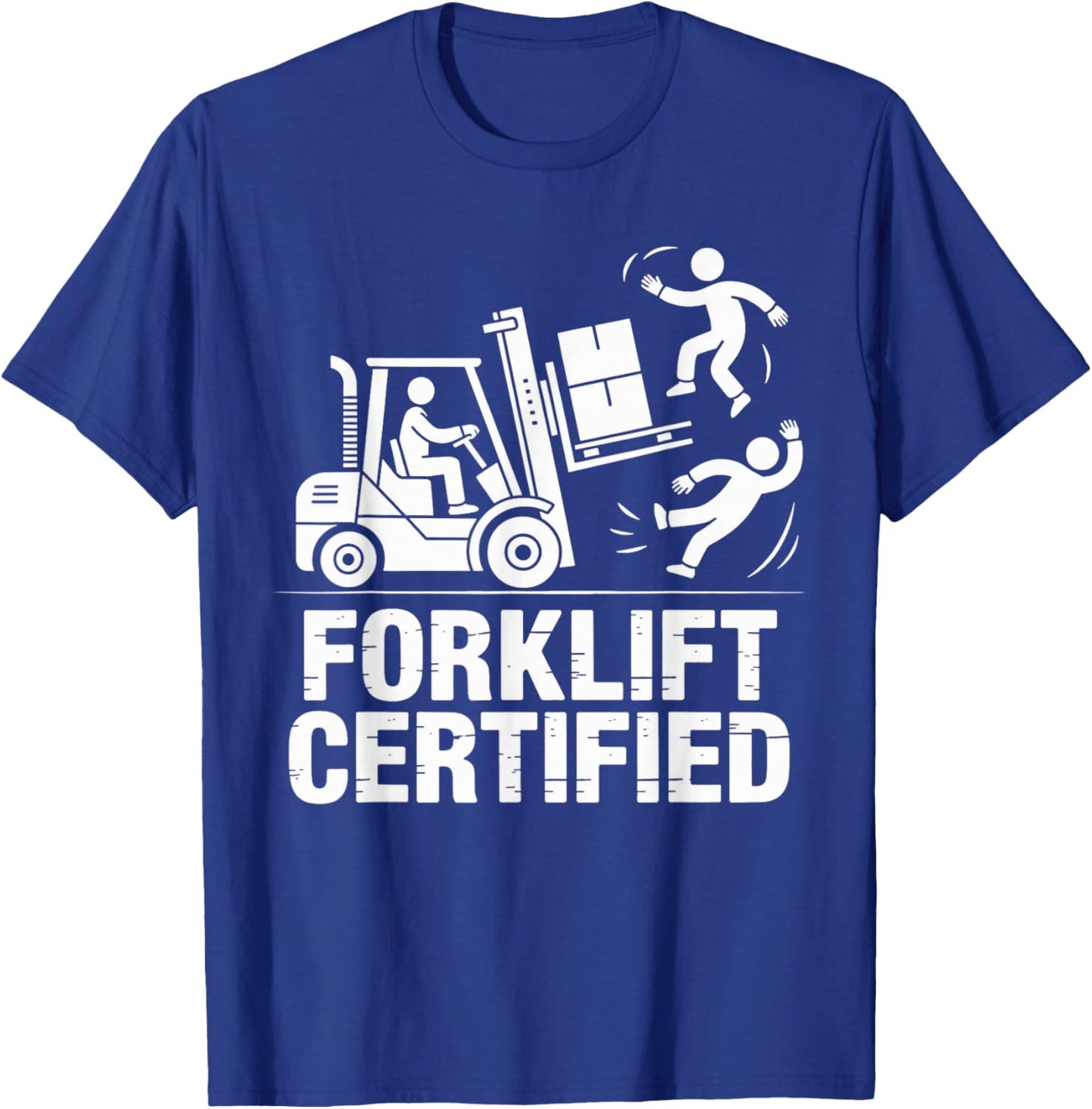 Forklift Certified Funny Forklift Driver Truck Forklift T-Shirt - T-Shirt | Royal