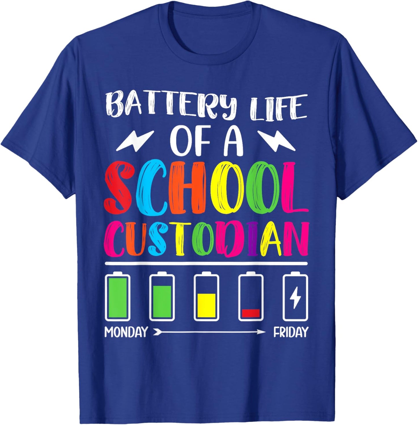 School Custodian Shirts Battery Life of a School Custodian T-Shirt - T-Shirt | Royal