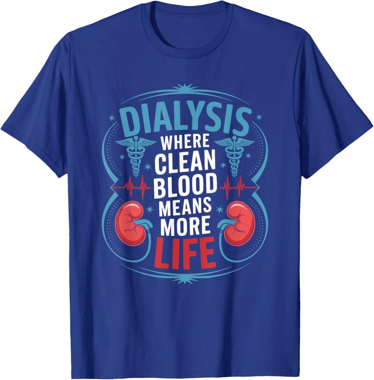 Nephrologist Dialysis Nurse Design Kidney Dialysis Tech T-Shirt - T-Shirt | Royal