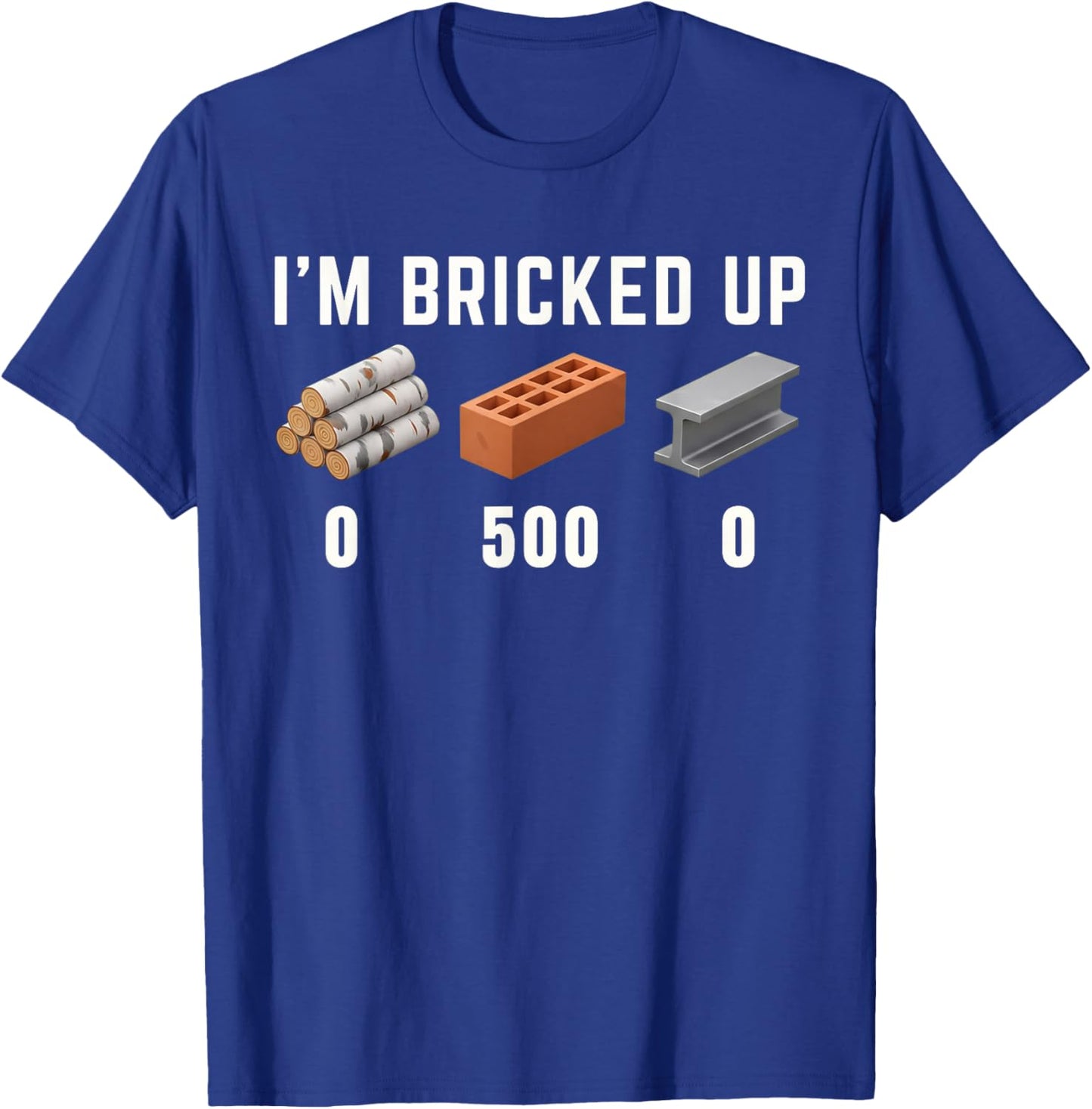 I'm Bricked Up Gaming Funny Video Game Slang Gen Z Meme T-Shirt - T-Shirt | Royal