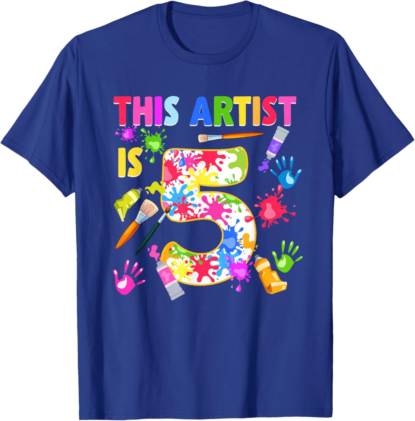 This Artist Is 5 Year Old Birthday 5th Painting Art Party T-Shirt - T-Shirt | Royal