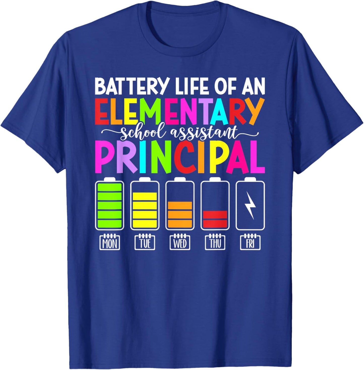 Battery Life of an Elementary School Assistant Principal T-Shirt - T-Shirt | Royal