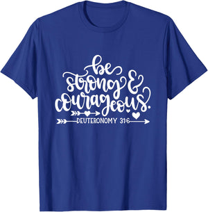 Be Strong And Courageous Christian Bible Verse Quote T-Shirt - T-Shirt | Royal