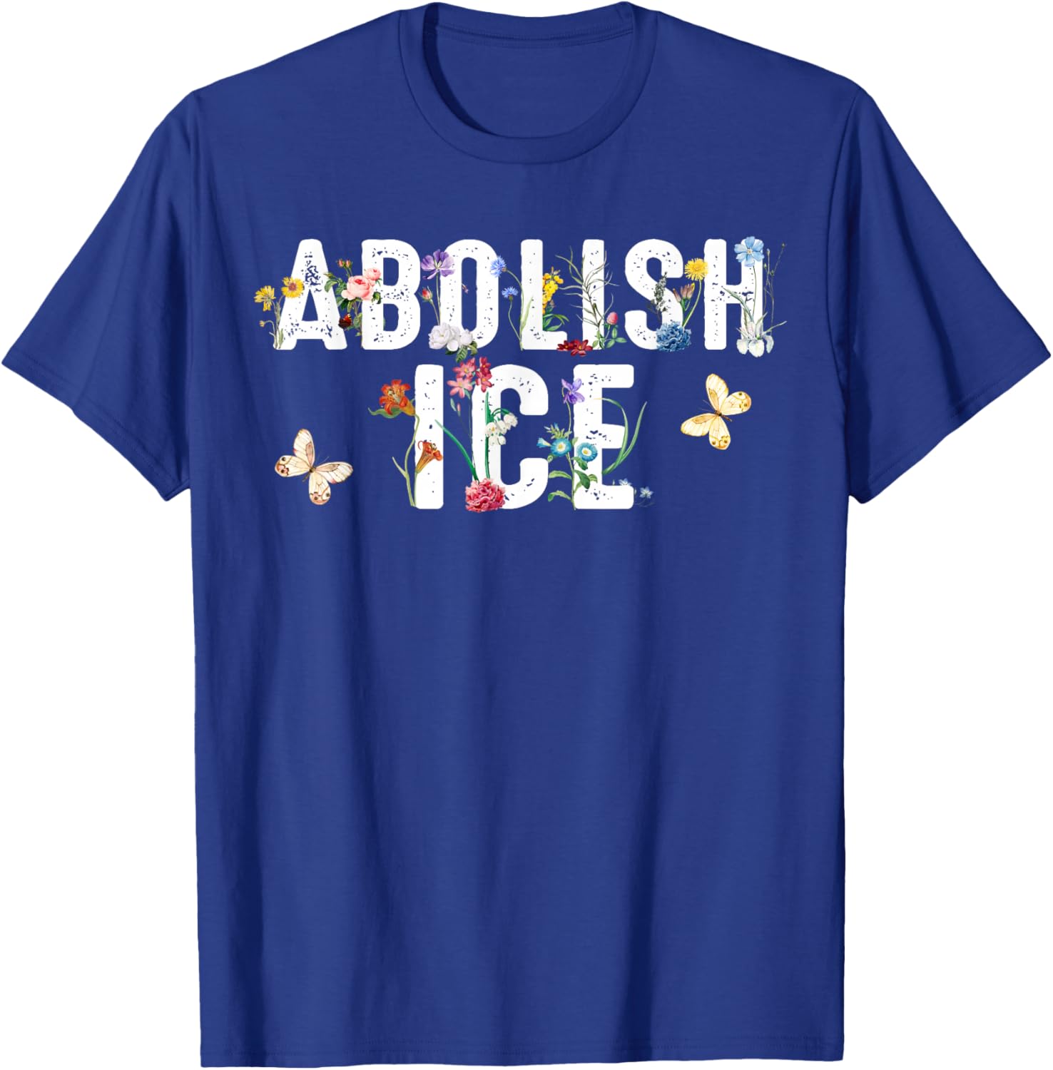 Abolish Ice Floral Men Women T-Shirt - T-Shirt | Royal