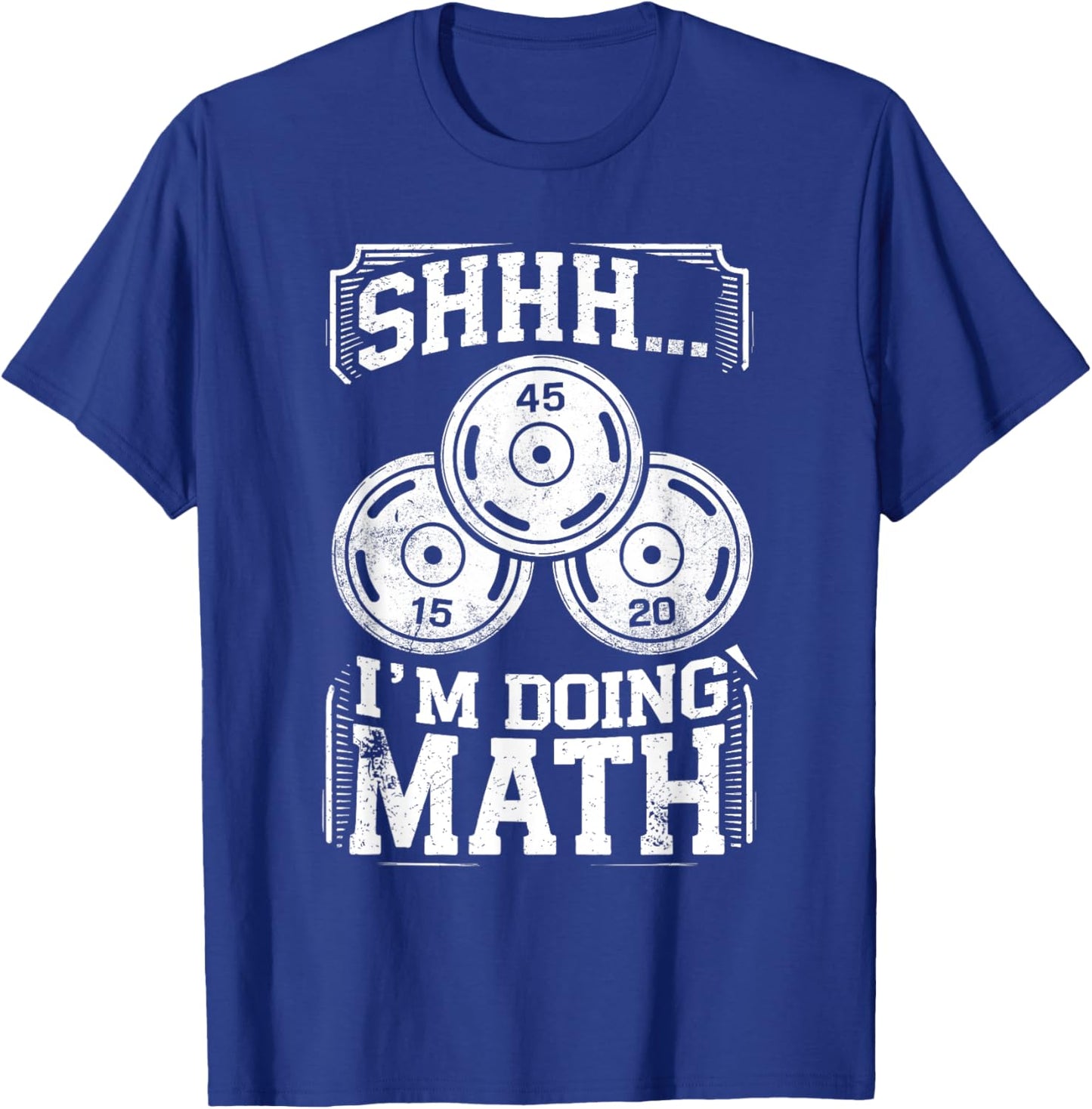 Shhh I'm Doing Math Funny Weight Lifting Workout Training T-Shirt - T-Shirt | Royal