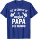 Feliz Dia Papa Playera Regalos para EL MEJOR Papa y Abuelo T-Shirt - T-Shirt | Royal
