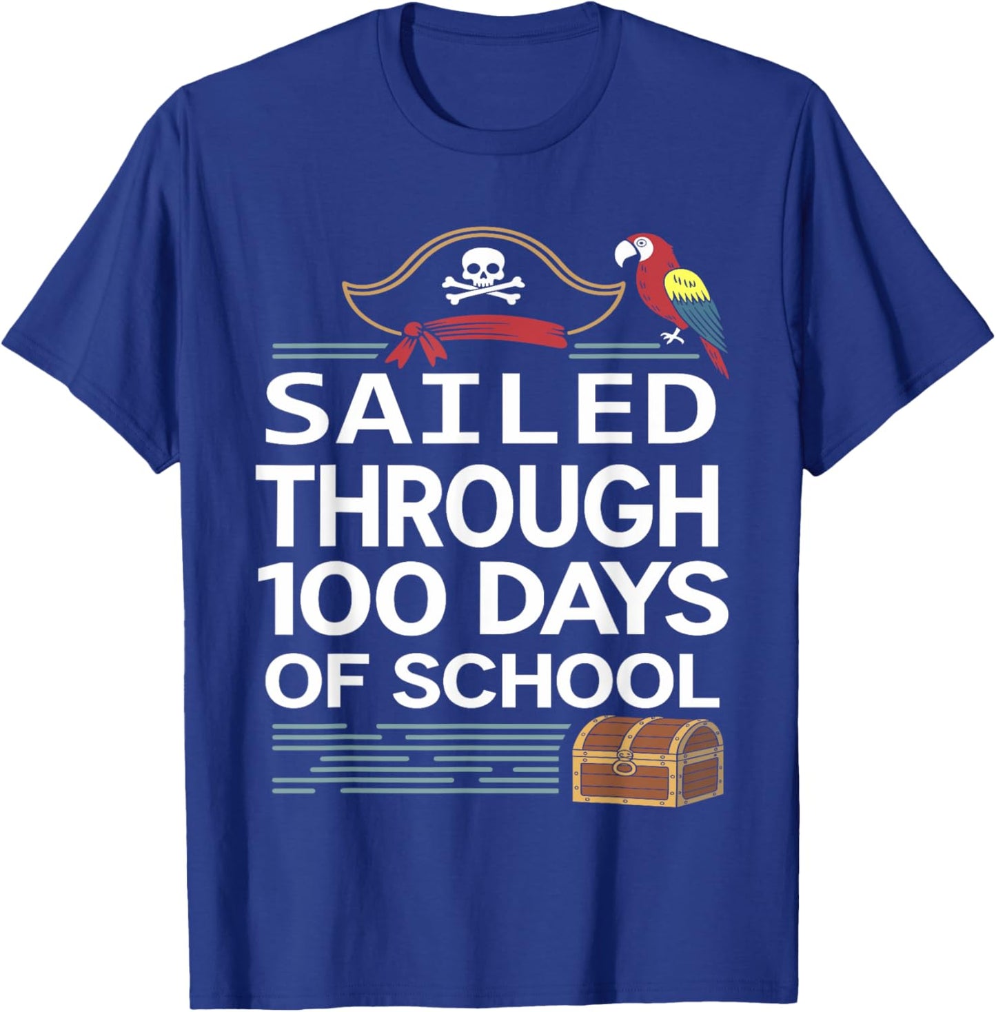 Sailed Through 100 Days of School Pirate Ship Teacher 100th T-Shirt - T-Shirt | Royal