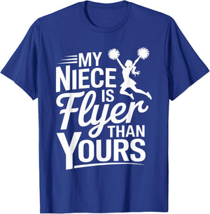My Niece is Flyer Than Yours Aunt Cheerleader Support T-Shirt - T-Shirt | Royal