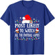 Most Likely To Watch All The Football Games Christmas Family T-Shirt - T-Shirt | Royal