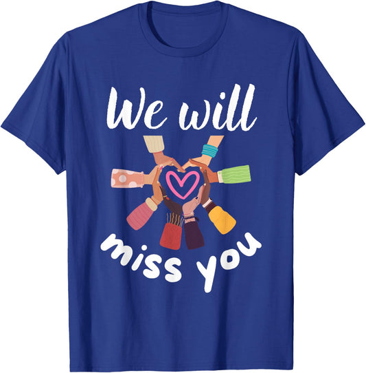 We Will Miss You Love Heart Farewell School Office Coworkers T-Shirt - T-Shirt | Royal