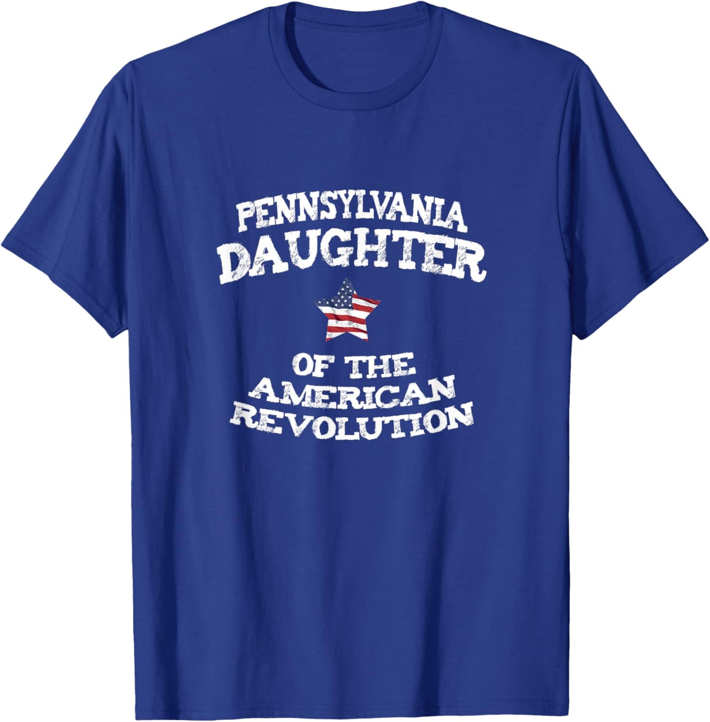 Pennsylvania Daughter American Revolution US Patriot Lineage T-Shirt - T-Shirt | Royal