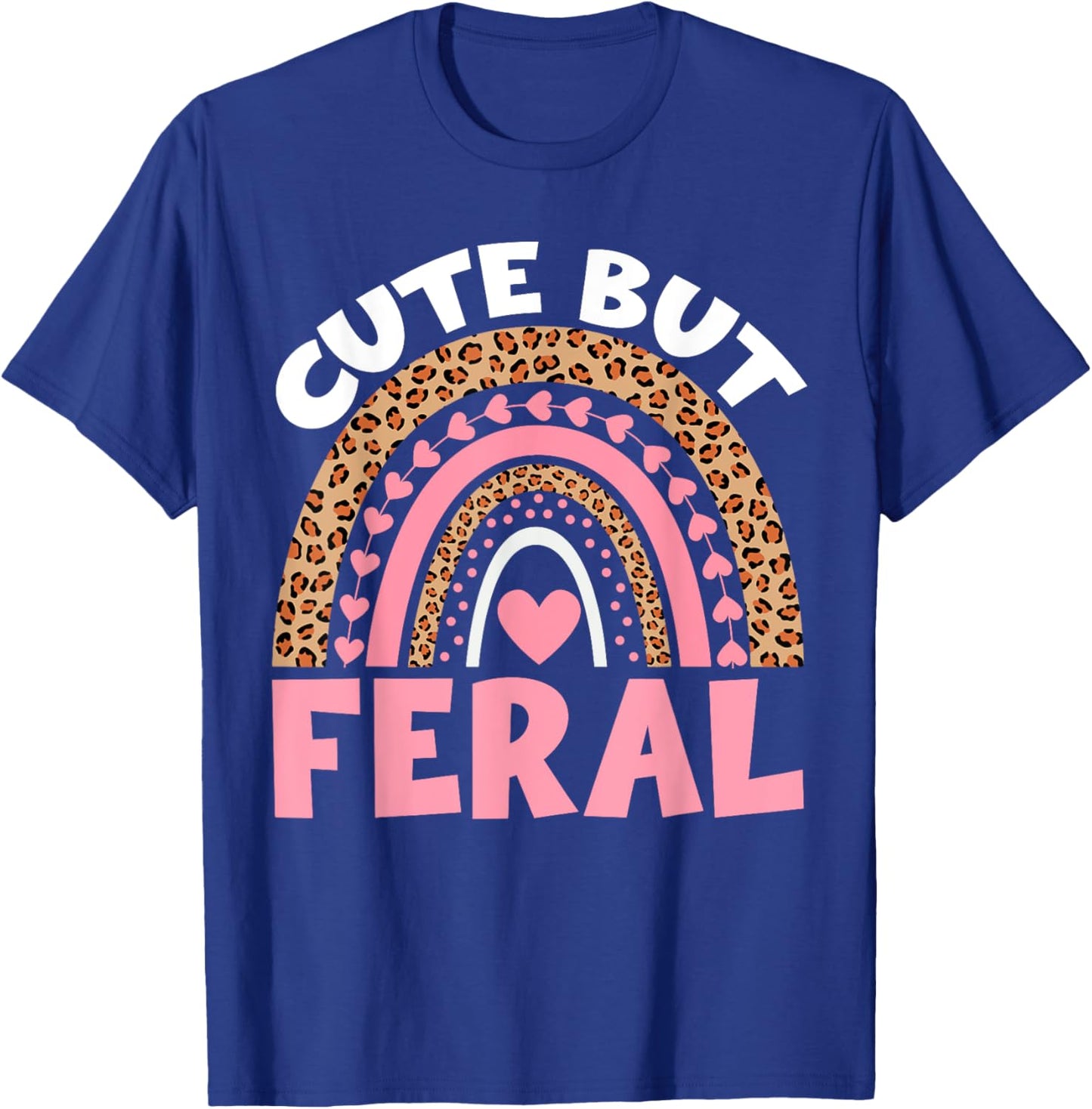Kids Cute But Feral Toddler Girl Funny Rainbow Leopard Women T-Shirt - T-Shirt | Royal