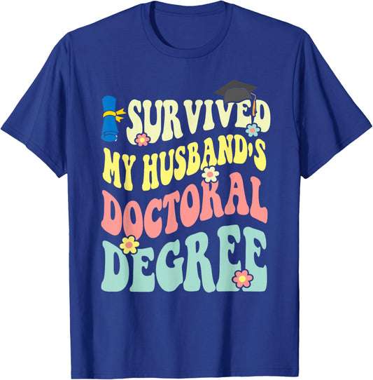 I Survived My Husband's Doctoral Degree Doctorate Groovy T-Shirt - T-Shirt | Royal