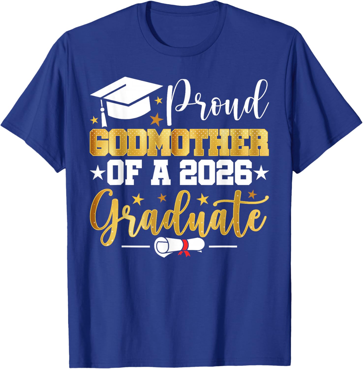 Proud Godmother of A 2026 Graduate Family Matching T-Shirt - T-Shirt | Royal