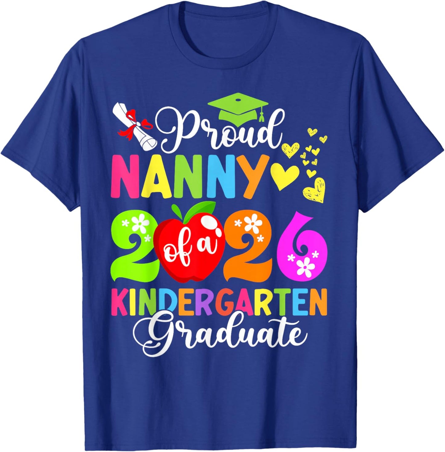 Funny Proud Nanny of a 2026 Kindergarten Graduate T-Shirt - T-Shirt | Royal
