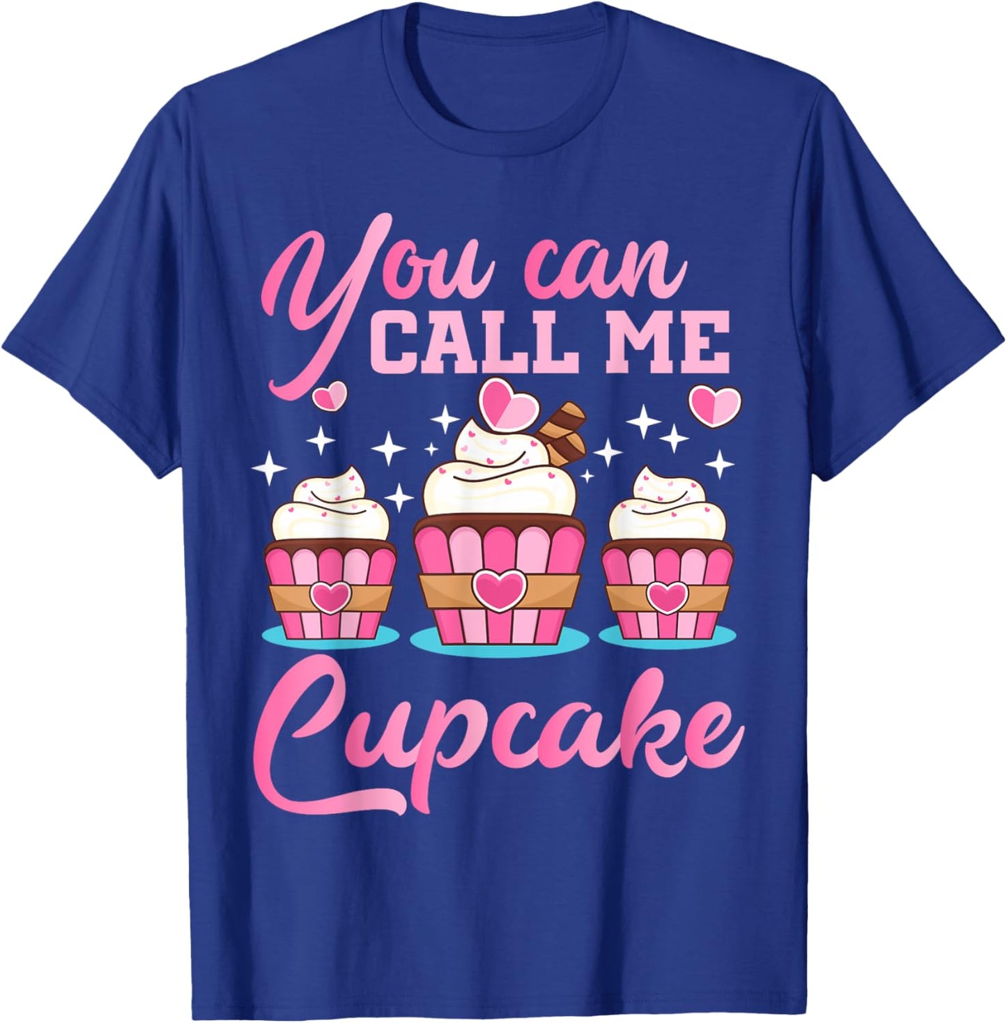 Pastry Chef | You Can Call Me Cupcake | Cupcake Enthusiasts T-Shirt - T-Shirt | Royal
