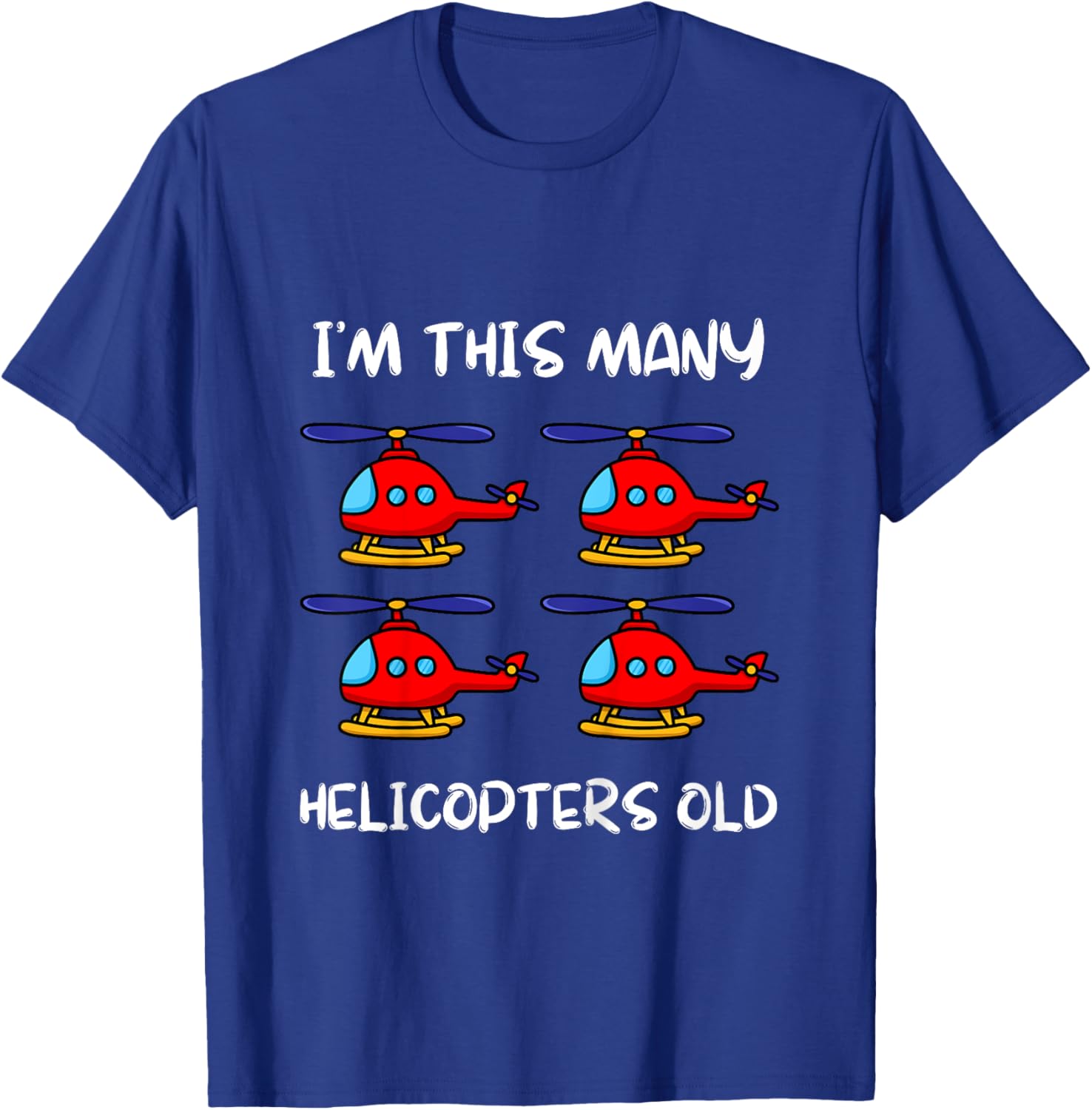 I'm This Many Helicopters Old 4th Birthday 4 Years Old Bday T-Shirt - T-Shirt | Royal