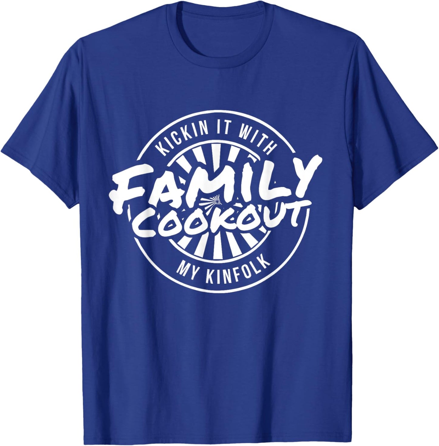 Kickin It with My Kinfolk Family Cookout Reunion T-Shirt - T-Shirt | Royal