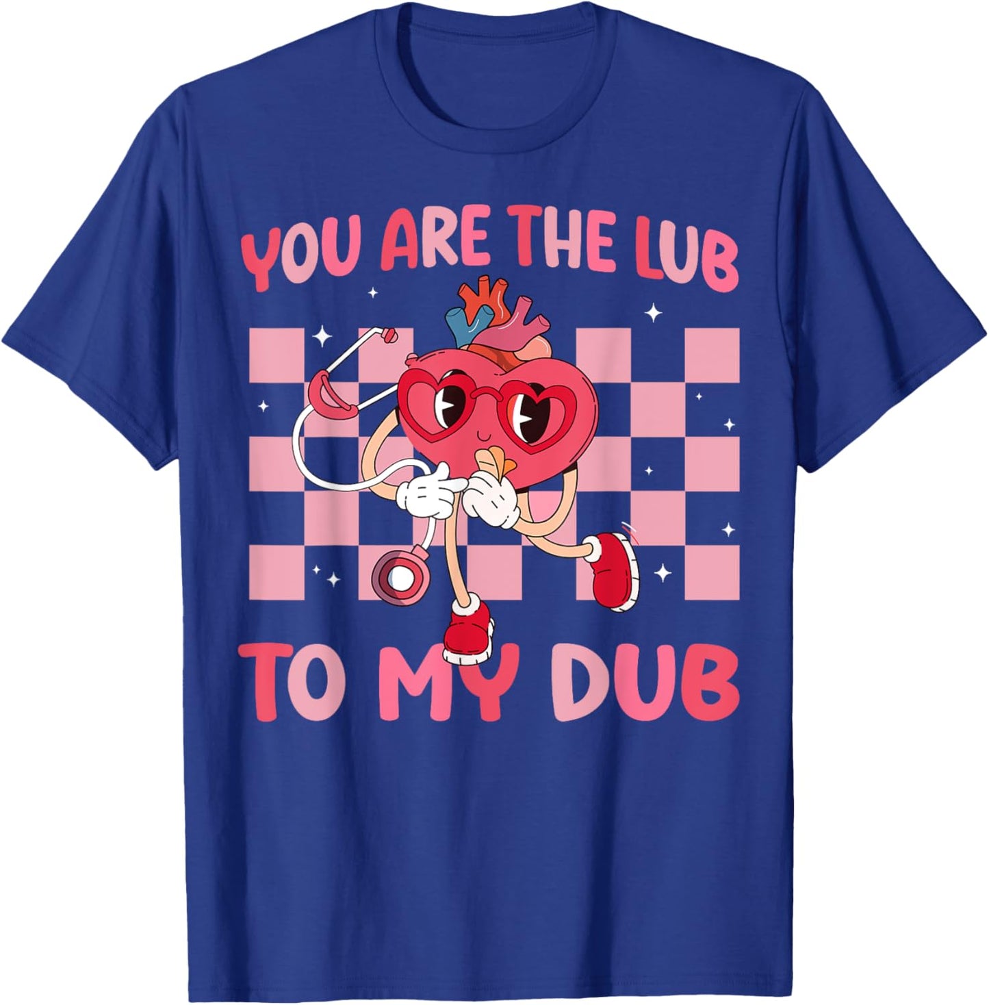 You Are The Lub To My Dub Valentines Day Nurse T-Shirt - T-Shirt | Royal