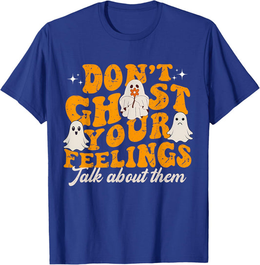Funny Mental Health Halloween Don't Ghost Your Feelings T-Shirt - T-Shirt | Royal