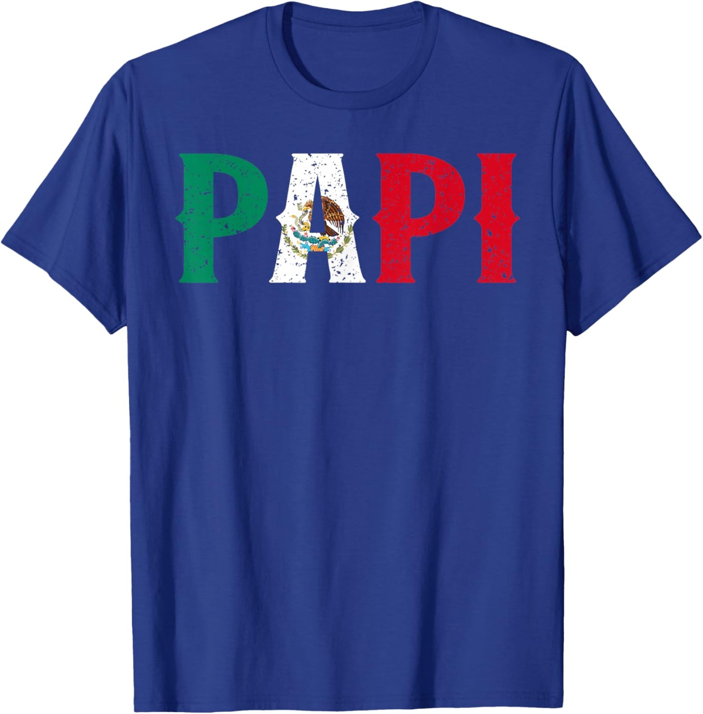 PAPI Mexican Flag Mexico Proud Father's Day Patriotic Pride T-Shirt - T-Shirt | Royal
