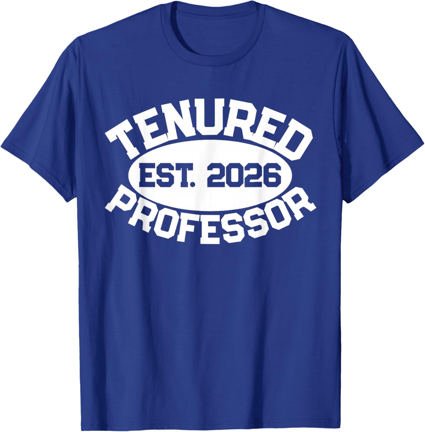 Tenured Professor Est 2026 Congrats On Tenure Women T-Shirt - T-Shirt | Royal
