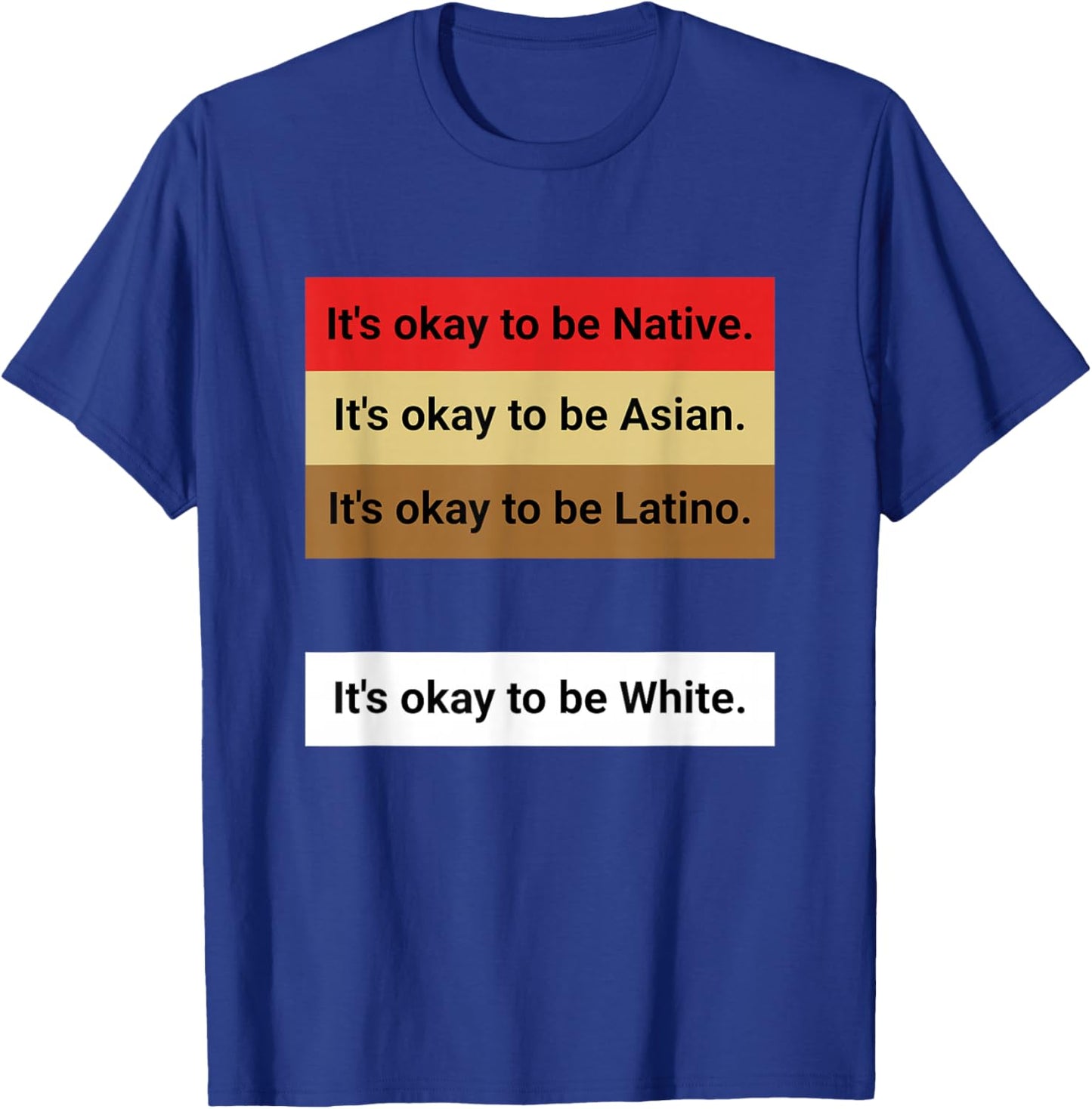 Dad Joke, It's ok to be Latino, Native, Asian etc... T-Shirt - T-Shirt | Royal