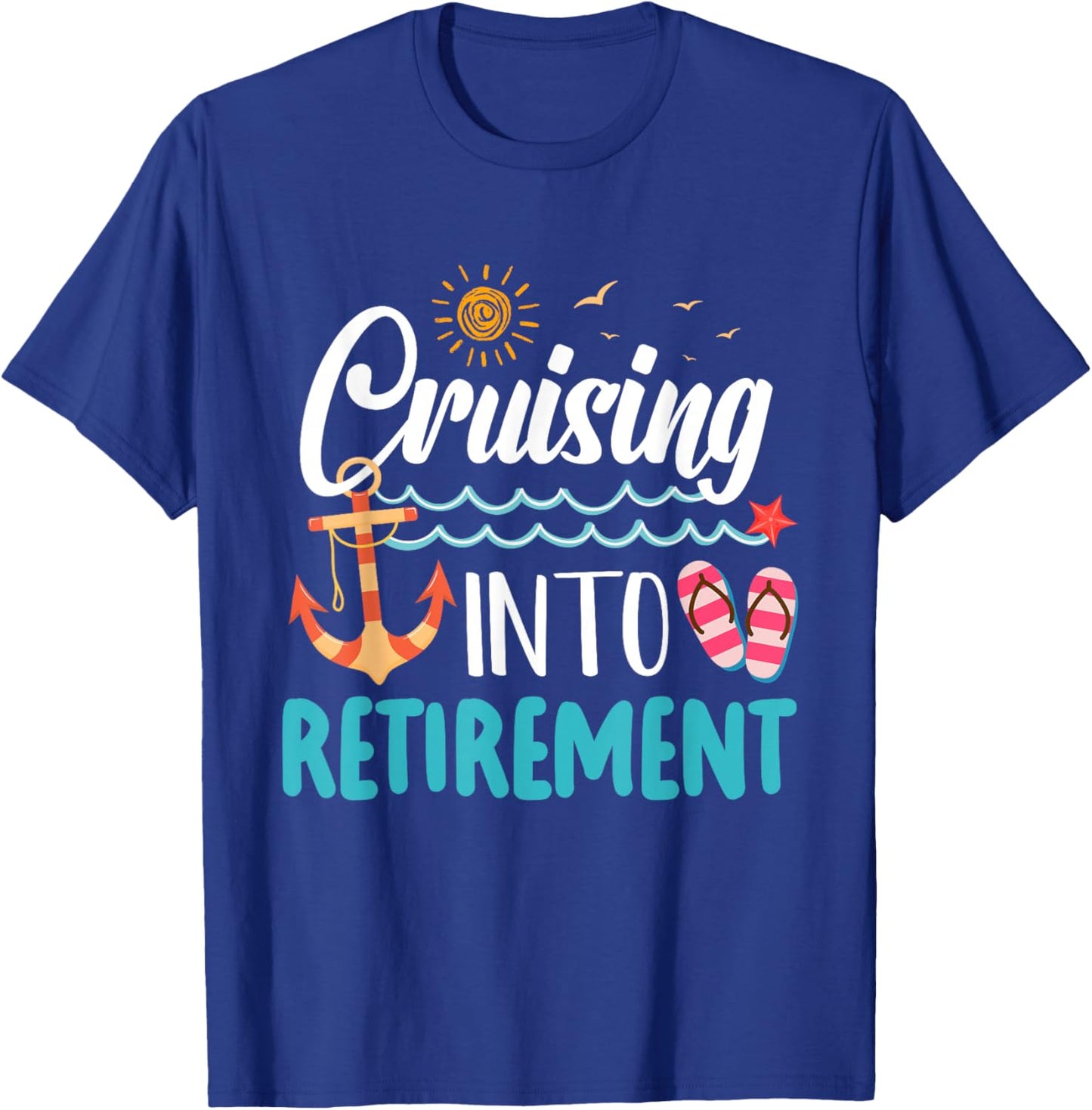 Cruising Into Retirement Men Women Retired Cruise Ship T-Shirt - T-Shirt | Royal
