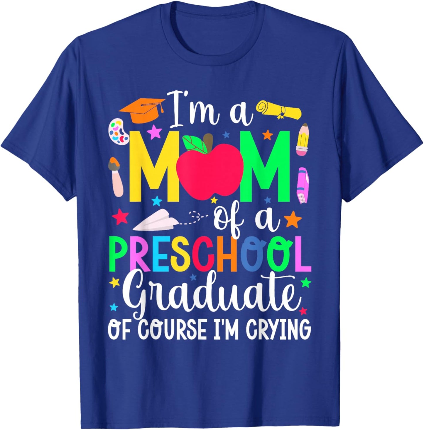 I'm A Mom of A Preschool Graduate Mom Pre-K Graduation Mama T-Shirt - T-Shirt | Royal