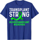Transplant Strong Liver Transplant Survivor Green Ribbon T-Shirt - T-Shirt | Royal