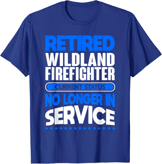 No Longer In Service Retired Wildland Firefighter T-Shirt - T-Shirt | Royal