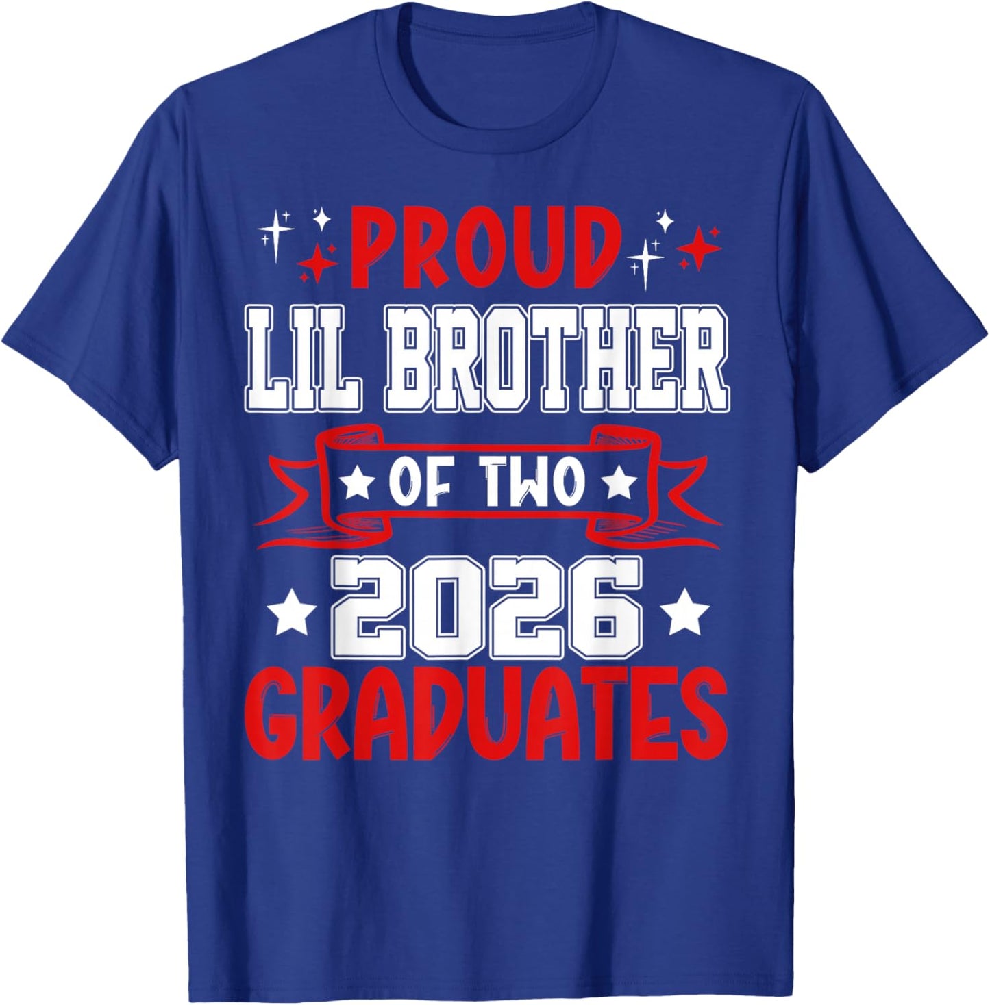 Proud Lil Brother of Two 2026 Graduates Twins Graduation T-Shirt - T-Shirt | Royal