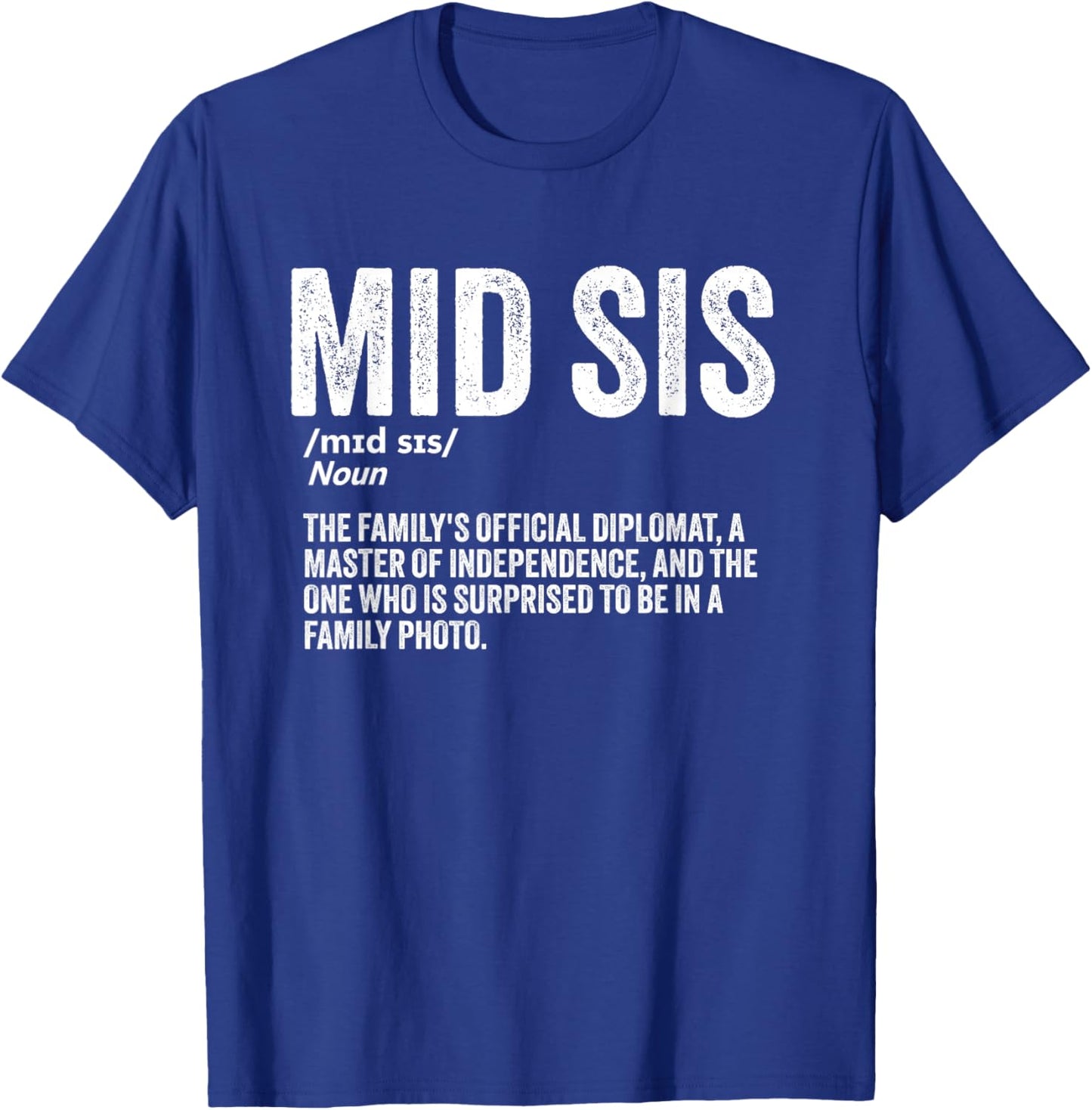 Middle Sister Funny Sibling Humor Mid Sis Definition T-Shirt - T-Shirt | Royal