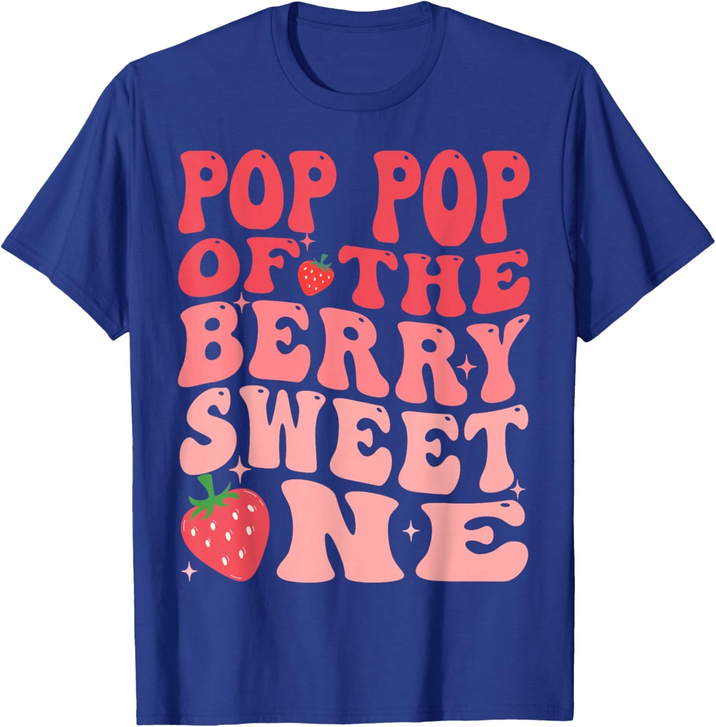 Pop Pop Of The Berry Sweet One 1st Birthday Strawberry T-Shirt - T-Shirt | Royal